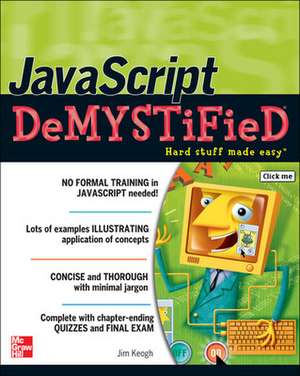 JavaScript Demystified de Jim Keogh