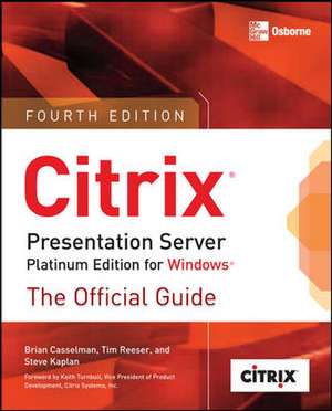 Citrix Access Suite 4 for Windows Server 2003: The Official Guide, Third Edition de Steve Kaplan