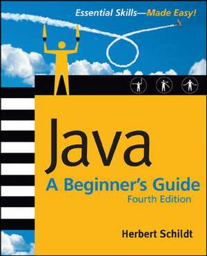 Java: A Beginner's Guide, 4th Ed. de Herbert Schildt