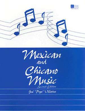 Mexican and Chicano Music de Jose "Pepe" Villarino