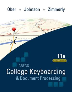 Gregg College Keyboarding & Document Processing (GDP); Lessons 1-120, main text de Scot Ober