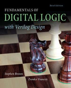 Fundamentals of Digital Logic with Verilog Design de Stephen Brown