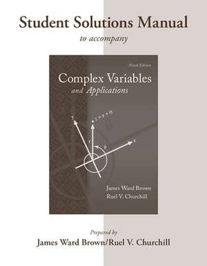 Student's Solutions Manual to accompany Complex Variables and Applications de James Brown