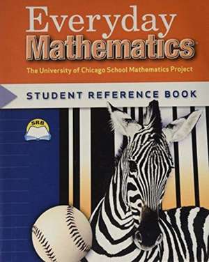 Everyday Mathematics, Grade 3, Student Reference Book de Max Bell