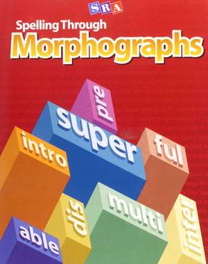 Spelling Through Morphographs, Additional Teacher's Guide de N/A McGraw Hill