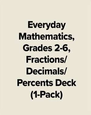 Everyday Mathematics, Grades 2-6, Fractions/Decimals/Percents Deck (1-Pack) de McGraw Hill