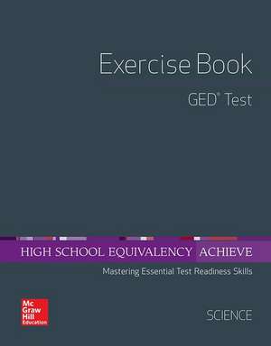 High School Equivalency Achieve, GED Exercise Book Science de McGraw-Hill Education