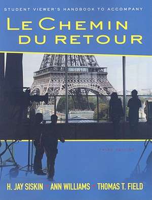 Le Chemin Du Retour: Student Viewer's Handbook de H. Jay Siskin