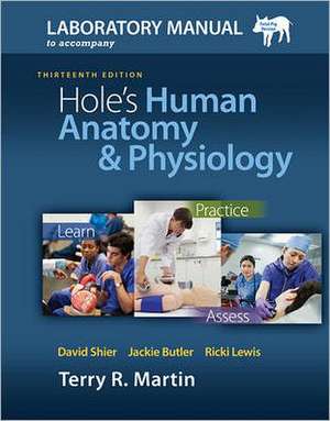 Laboratory Manual for Hole S Human Anatomy & Physiology Pig Version de Terry Martin