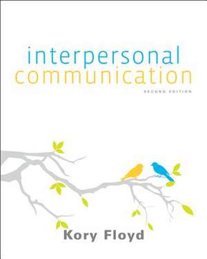 Floyd Interpersonal Communication 2e W/ Connect Plus Access Card de Kory Floyd