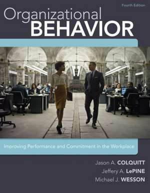 Loose Leaf Organizational Behavior: Improving Performance and Commitment in the Workplace de Jason Colquitt