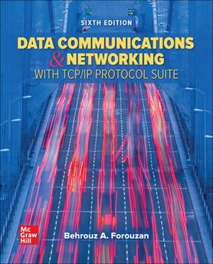 Data Communications and Networking with TCP/IP Protocol Suite de Behrouz A. Forouzan