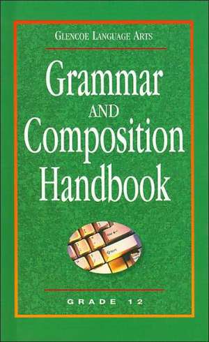 Grammar and Composition Handbook Grade 12 de McGraw-Hill/Glencoe