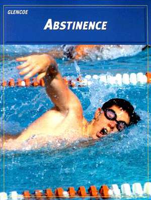 Glencoe Abstinence: Student Activities Workbook de McGraw-Hill Education