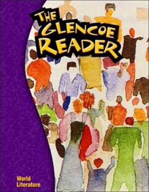 The Glencoe Reader World Literature: The Dynamics of Life de McGraw-Hill Education