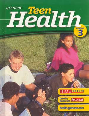 Teen Health: Course 3 de Mary H. Bronson