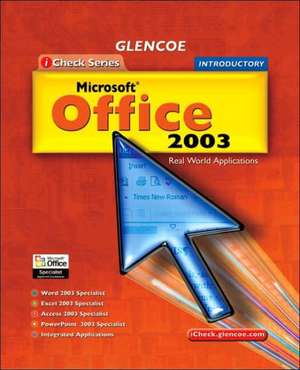 Glencoe Microsoft Office 2003: Real World Applications, Introductory de McGraw-Hill Education