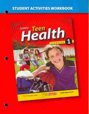 Teen Health, Course 1-Workbook de Glencoe