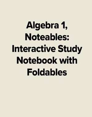 Algebra 1, Noteables: Interactive Study Notebook with Foldables de McGraw-Hill Education