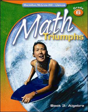 Math Triumphs, Grade 6 Book 3: Algebra de McGraw-Hill Education