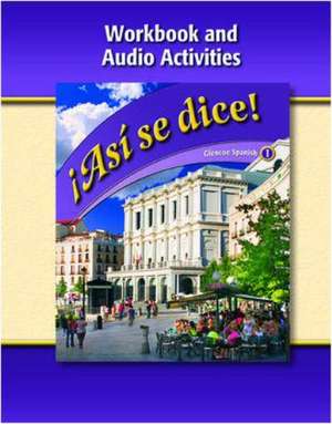 Asi Se Dice, Level 1, Workbook and Audio Activities de McGraw-Hill/Glencoe