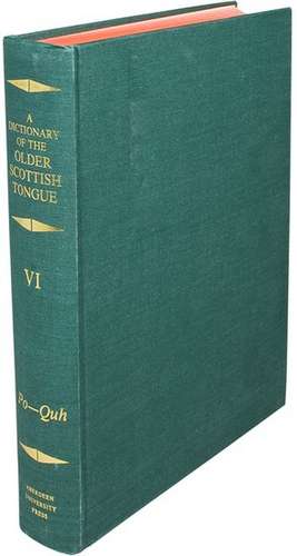 A Dictionary of the Older Scottish Tongue from the Twelfth Century to the End of the Seventeenth: Volume 6, Po-Quh: Parts 32-36 combined de William Craigie