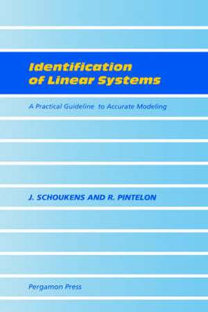 Identification of Linear Systems: A Practical Guideline to Accurate Modeling de J. Schoukens