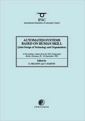 Automated Systems Based on Human Skill (Joint Design of Technology and Organisation) de Terence Martin