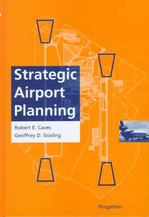 Strategic Airport Planning de Robert E. Caves