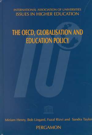 The OECD, Globalisation and Eduaction Policy de Henry M. Henry