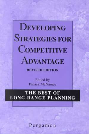 Developing Strategies for Competitive Advantage de Patrick B. Mcnamee