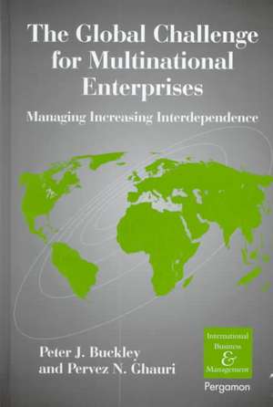 The Global Challenge for Multinational Enterprises: Managing Increasing Interdependence de P. J. Buckley