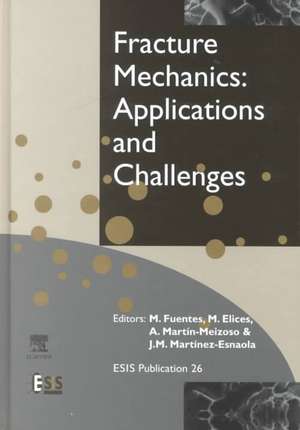 Fracture Mechanics: Applications and Challenges de M. Fuentes