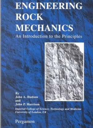 Engineering Rock Mechanics: An Introduction to the Principles de John A. Hudson