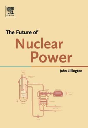 The Future of Nuclear Power de John N Lillington