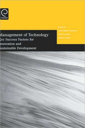 Management of Technology – Key Success Factors for Innovation and Sustainable Development – Selected Papers from the Twelfth International Conference de Laure Morel–guimaraes