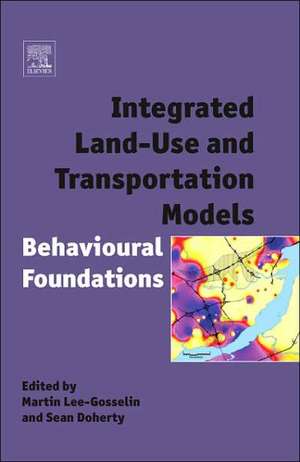 Integrated Land–Use and Transportation Models – Behavioural Foundations de Martin Lee–gosselin