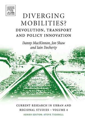 Diverging Mobilities – Devolution, Transport and Policy Innovation de Danny Mackinnon