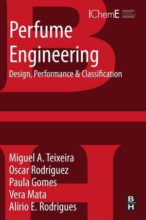 Perfume Engineering: Design, Performance and Classification de Miguel A Teixeira