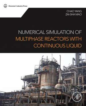 Numerical Simulation of Multiphase Reactors with Continuous Liquid Phase de Chao Yang