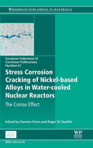 Stress Corrosion Cracking of Nickel Based Alloys in Water-cooled Nuclear Reactors: The Coriou Effect de Damien Feron