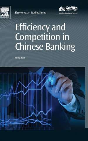 Efficiency and Competition in Chinese Banking de Yong Tan