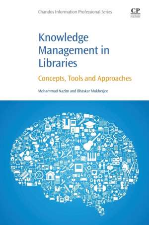 Knowledge Management in Libraries: Concepts, Tools and Approaches de Mohammad Nazim