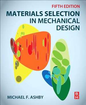 Materials Selection in Mechanical Design de Michael F. Ashby