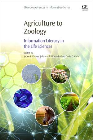 Agriculture to Zoology: Information Literacy in the Life Sciences de Jodee L Kuden