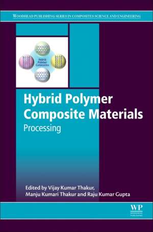 Hybrid Polymer Composite Materials: Processing de Vijay Kumar Thakur