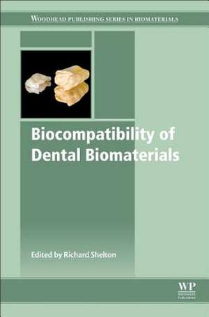 Biocompatibility of Dental Biomaterials de Richard Shelton