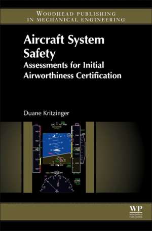 Aircraft System Safety: Assessments for Initial Airworthiness Certification de Duane Kritzinger