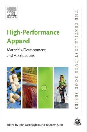 High-Performance Apparel: Materials, Development, and Applications de John McLoughlin