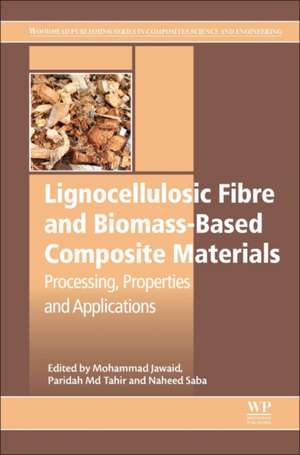 Lignocellulosic Fibre and Biomass-Based Composite Materials: Processing, Properties and Applications de Mohammad Jawaid